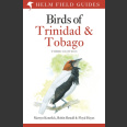 Birds of Trinidad & Tobago, Third Edition, Kenefick 2019