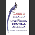 Guide to the Birds of Mexico and Northern Central America (Howell 1995, reprinted 2013)