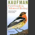 Kaufman Field Guide to advanced birding (Kaufman, K. 2011)